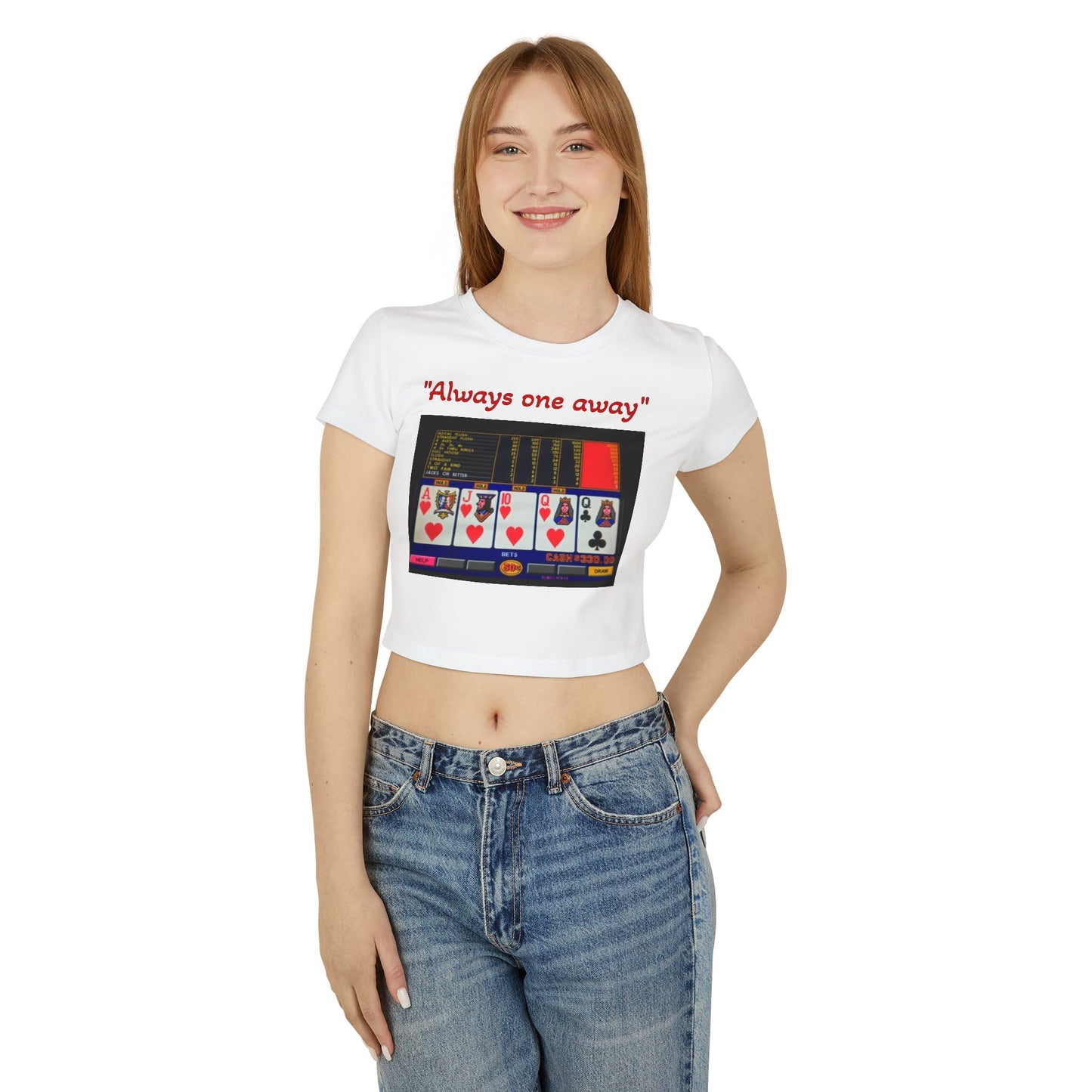 "Always one away" Women's Baby Tee