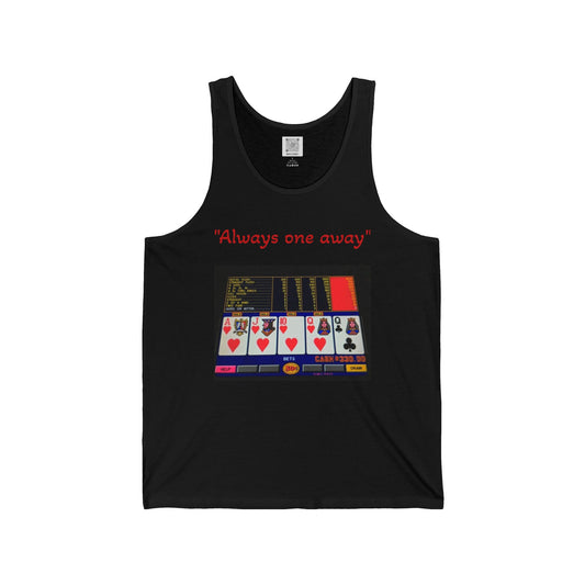 "Always one away" Unisex Jersey Tank - Perfect for Casino Lovers