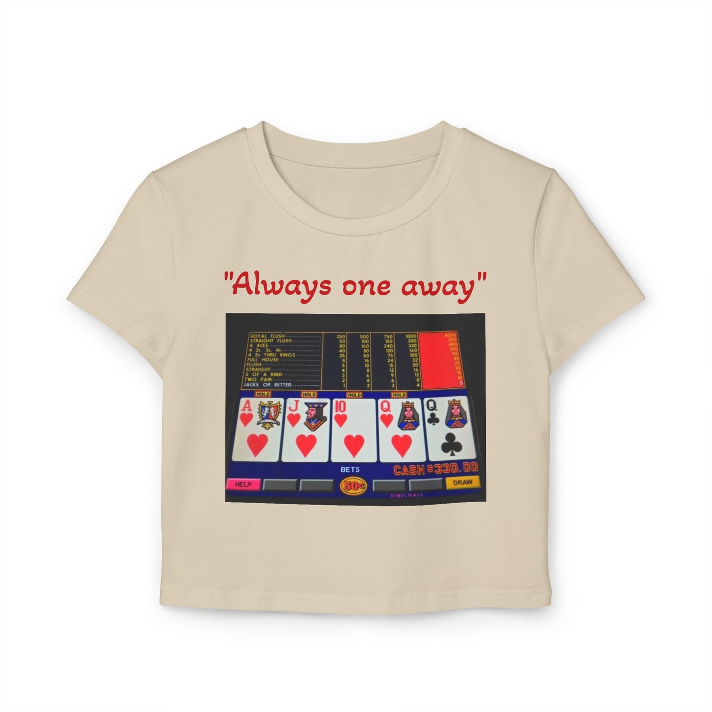 "Always one away" Women's Baby Tee