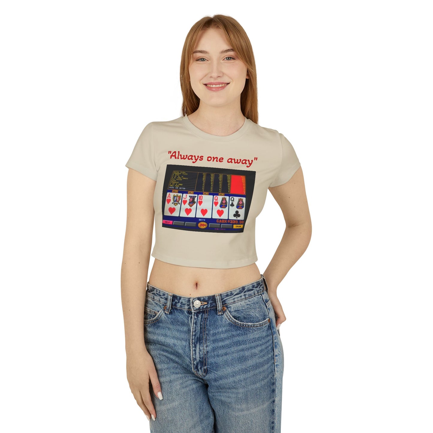 "Always one away" Women's Baby Tee