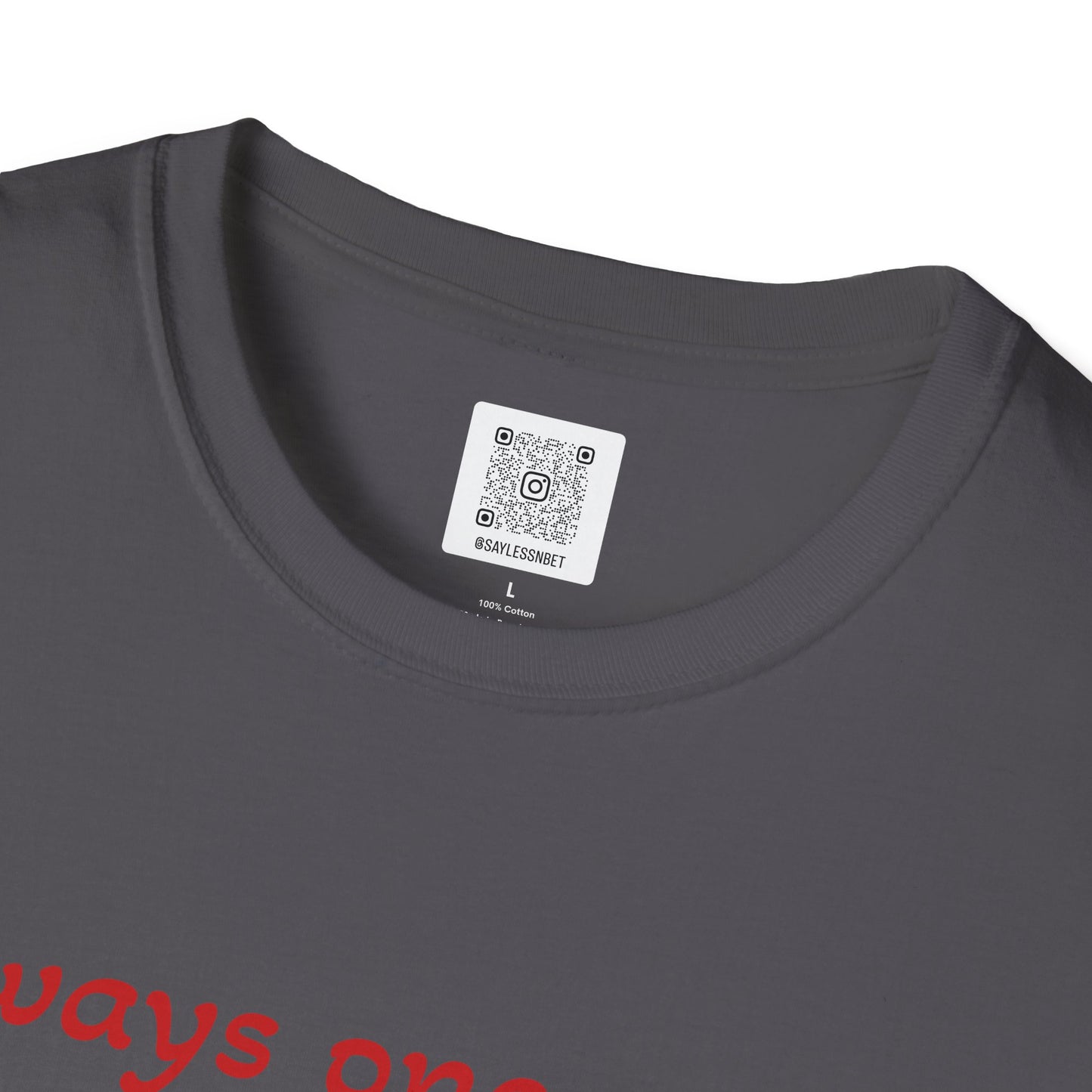 Always One Away Unisex Softstyle T-Shirt - Fun Gambling Graphic Tee