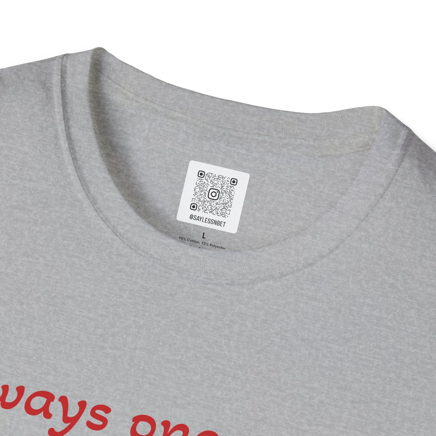 Always One Away Unisex Softstyle T-Shirt - Fun Gambling Graphic Tee